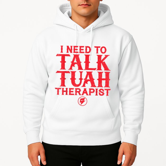 I Need To Talk Tush Therapist Hoodie