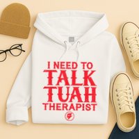 I Need To Talk Tush Therapist Hoodie
