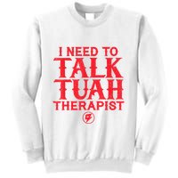 I Need To Talk Tush Therapist Sweatshirt