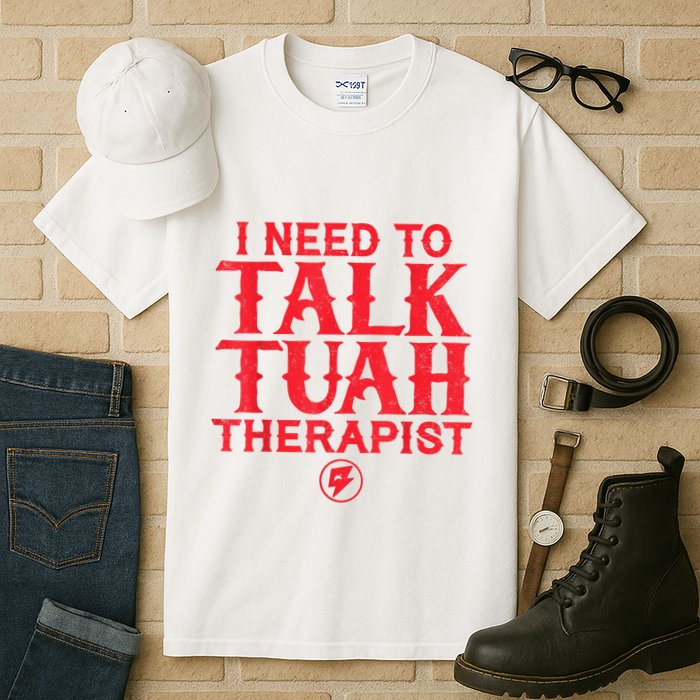 I Need To Talk Tush Therapist Tall T-Shirt
