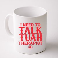 I Need To Talk Tush Therapist Mug
