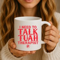 I Need To Talk Tush Therapist Mug