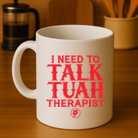 I Need To Talk Tush Therapist Mug