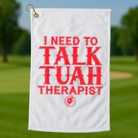 I Need To Talk Tush Therapist Golf Towel