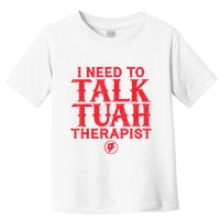 I Need To Talk Tush Therapist Toddler T-Shirt