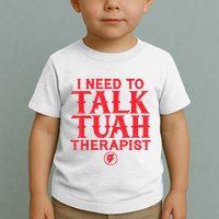 I Need To Talk Tush Therapist Toddler T-Shirt