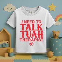 I Need To Talk Tush Therapist Toddler T-Shirt