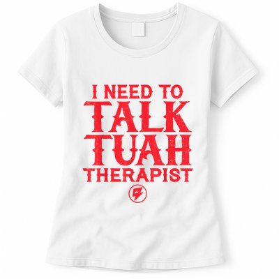 I Need To Talk Tush Therapist Womens T-Shirt