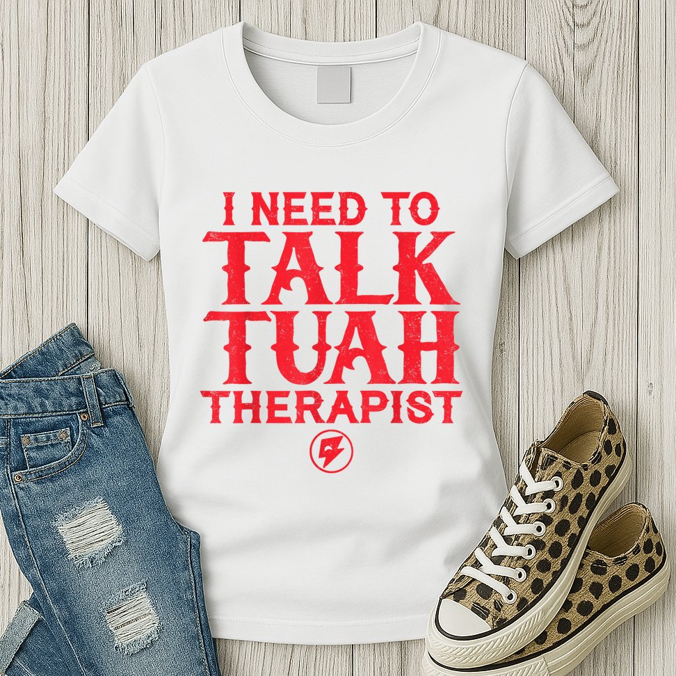 I Need To Talk Tush Therapist Womens T-Shirt