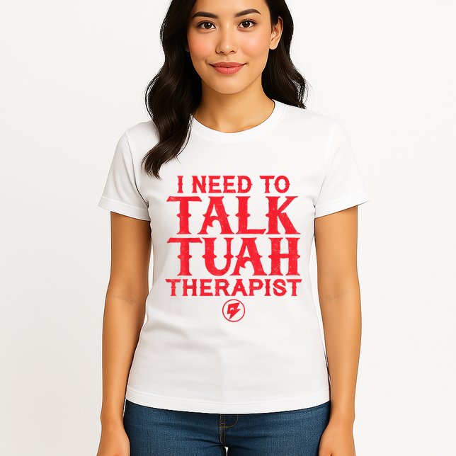 I Need To Talk Tush Therapist Womens T-Shirt