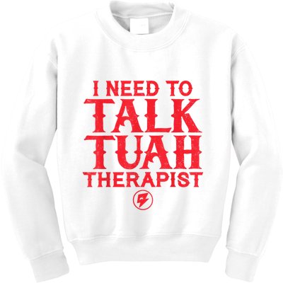 I Need To Talk Tush Therapist Kids Sweatshirt