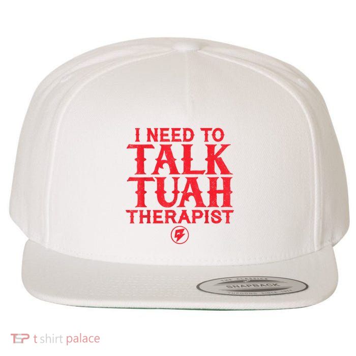 I Need To Talk Tush Therapist Wool Snapback Cap