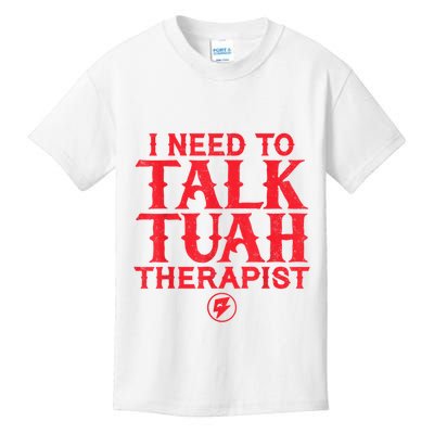 I Need To Talk Tush Therapist Kids T-Shirt