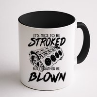 Its Nice To Be Stroked But Id Rather Be Blown Mug