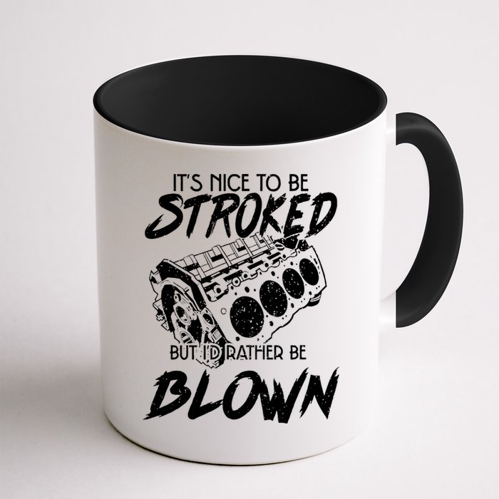 Its Nice To Be Stroked But Id Rather Be Blown Mug