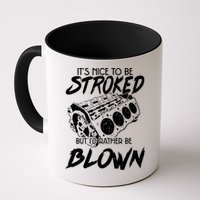 Its Nice To Be Stroked But Id Rather Be Blown Mug