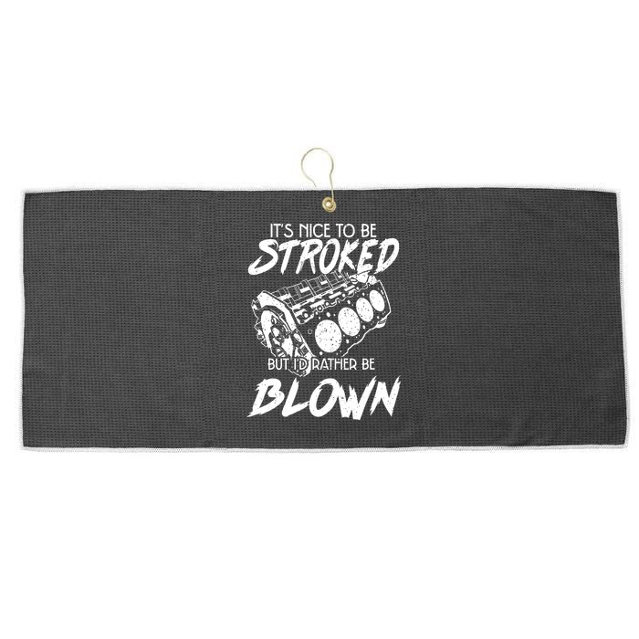 Its Nice To Be Stroked But Id Rather Be Blown Large Microfiber Waffle Golf Towel