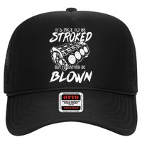 Its Nice To Be Stroked But Id Rather Be Blown Trucker Hat