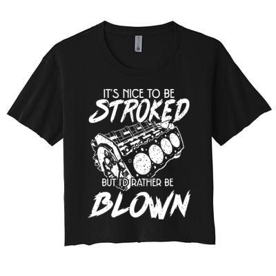 Its Nice To Be Stroked But Id Rather Be Blown Crop Top