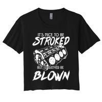 Its Nice To Be Stroked But Id Rather Be Blown Crop Top