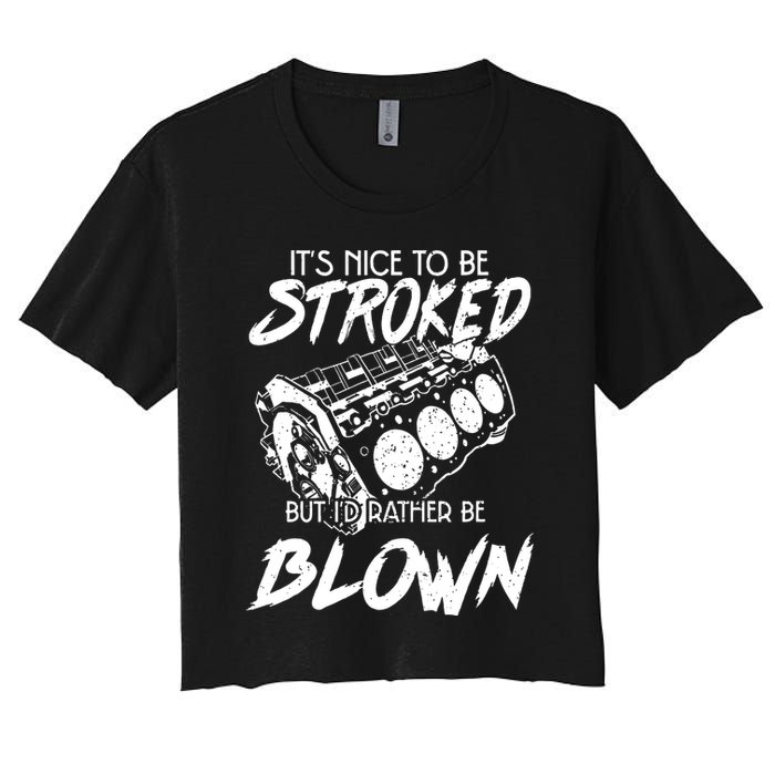 Its Nice To Be Stroked But Id Rather Be Blown Crop Top