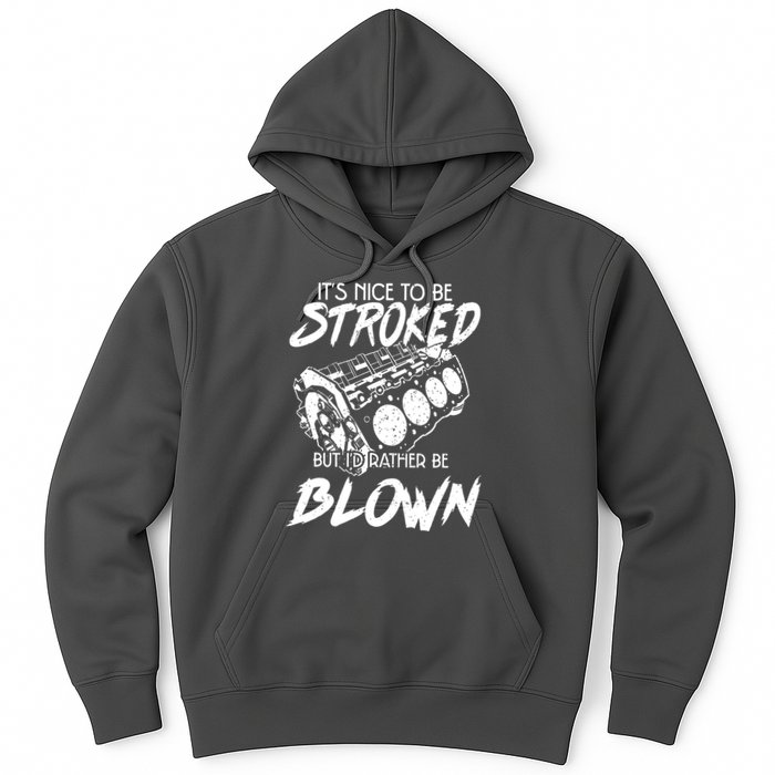 Its Nice To Be Stroked But Id Rather Be Blown Hoodie