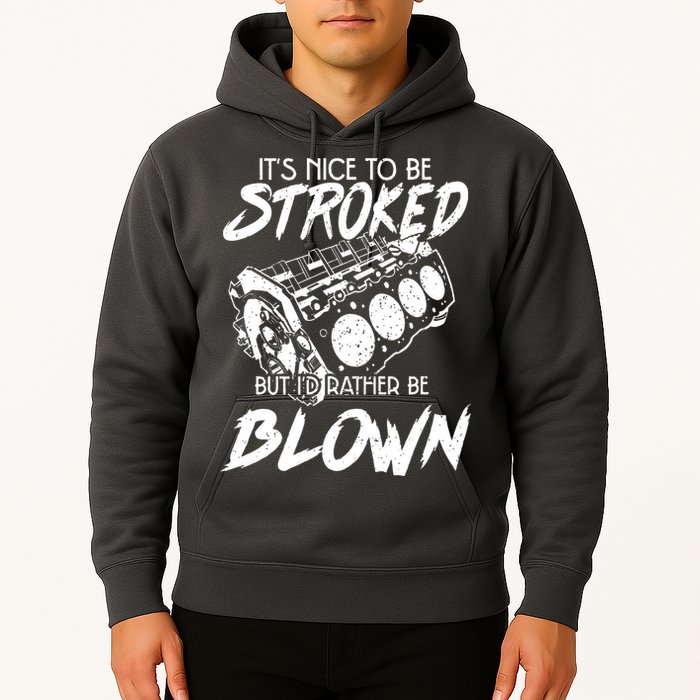 Its Nice To Be Stroked But Id Rather Be Blown Hoodie