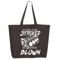 Its Nice To Be Stroked But Id Rather Be Blown 25L Jumbo Tote