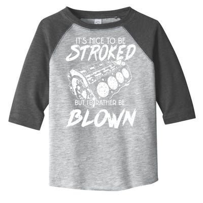 Its Nice To Be Stroked But Id Rather Be Blown Toddler Fine Jersey T-Shirt