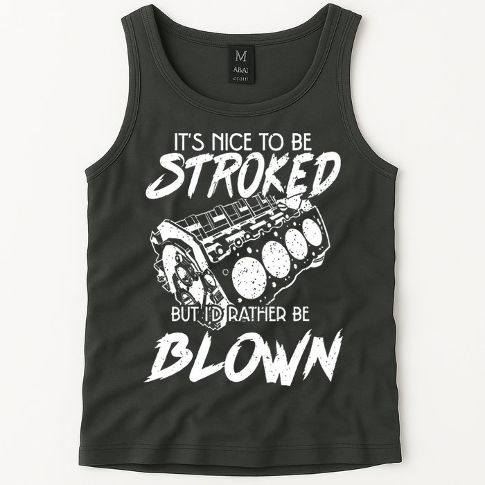 Its Nice To Be Stroked But Id Rather Be Blown Tank Top