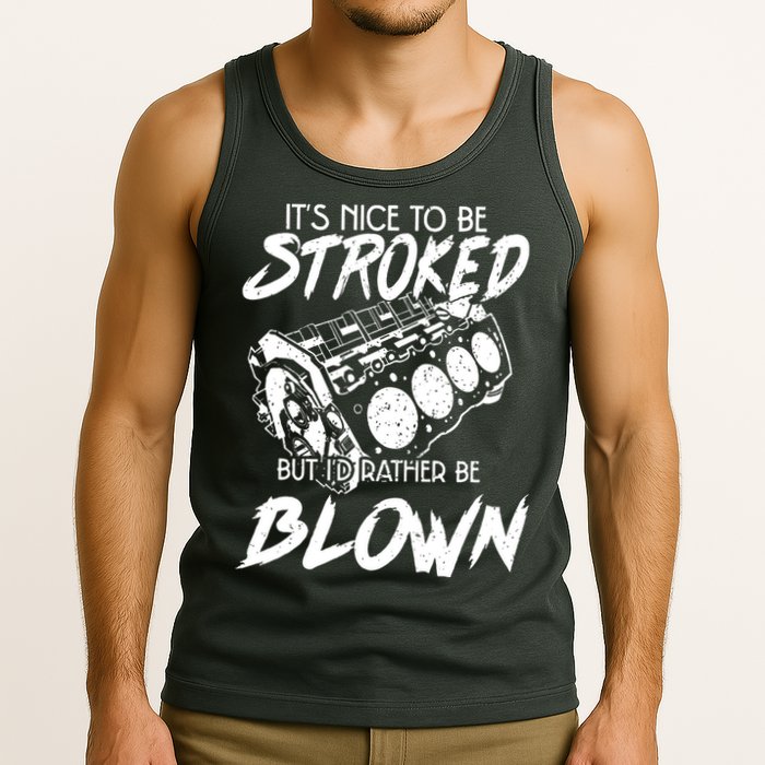 Its Nice To Be Stroked But Id Rather Be Blown Tank Top