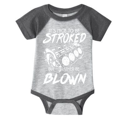 Its Nice To Be Stroked But Id Rather Be Blown Infant Baby Jersey Bodysuit