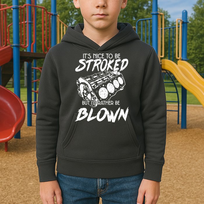 Its Nice To Be Stroked But Id Rather Be Blown Kids Hoodie