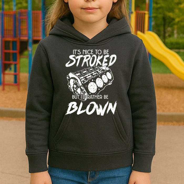 Its Nice To Be Stroked But Id Rather Be Blown Kids Hoodie