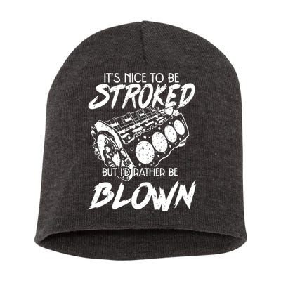 Its Nice To Be Stroked But Id Rather Be Blown Short Acrylic Beanie