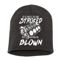 Its Nice To Be Stroked But Id Rather Be Blown Short Acrylic Beanie
