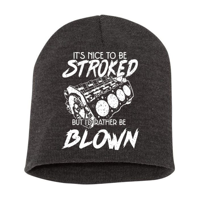 Its Nice To Be Stroked But Id Rather Be Blown Short Acrylic Beanie
