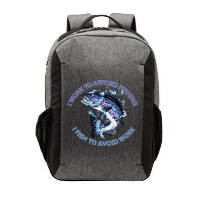 I Need To Work To Afford Fishing I Fish To Avoid Work Vector Backpack