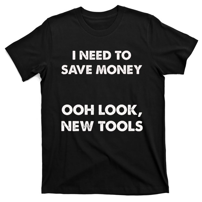 I Need To New Tools Funny Car Mechanic Garage T-Shirt