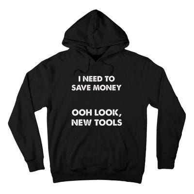 I Need To New Tools Funny Car Mechanic Garage Tall Hoodie