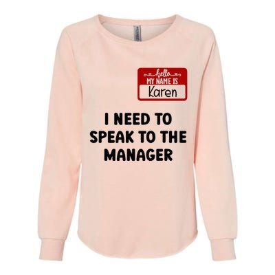 I Need To Speak to the Manager Halloween My Name Is Karen Womens California Wash Sweatshirt