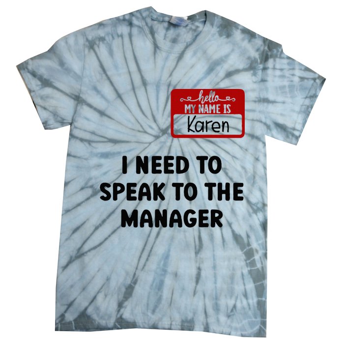 I Need To Speak to the Manager Halloween My Name Is Karen Tie-Dye T-Shirt