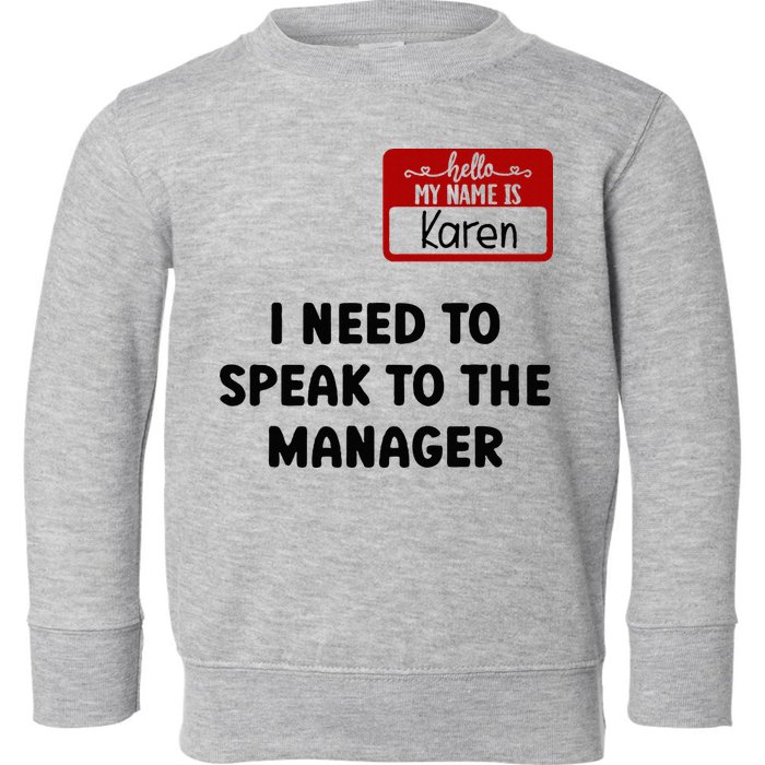 I Need To Speak to the Manager Halloween My Name Is Karen Toddler Sweatshirt