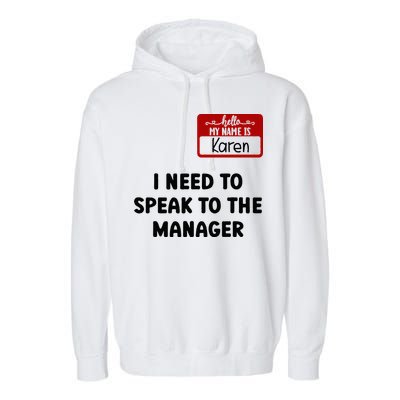 I Need To Speak to the Manager Halloween My Name Is Karen Garment-Dyed Fleece Hoodie