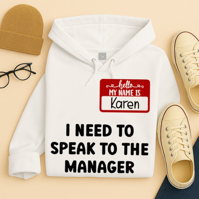 I Need To Speak to the Manager Halloween My Name Is Karen Hoodie