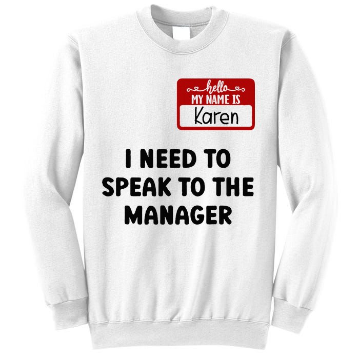 I Need To Speak to the Manager Halloween My Name Is Karen Sweatshirt
