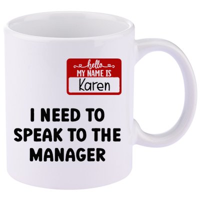 I Need To Speak to the Manager Halloween My Name Is Karen 11oz C Handle Ceramic Mug