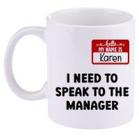 I Need To Speak to the Manager Halloween My Name Is Karen 11oz C Handle Ceramic Mug