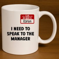 I Need To Speak to the Manager Halloween My Name Is Karen 11oz C Handle Ceramic Mug