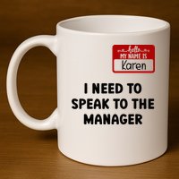 I Need To Speak to the Manager Halloween My Name Is Karen 11oz C Handle Ceramic Mug